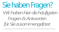 Sie haben Fragen? - Wir haben die h�ufigsten Fragen & Antworten hier f�r Sie zusammengefasst